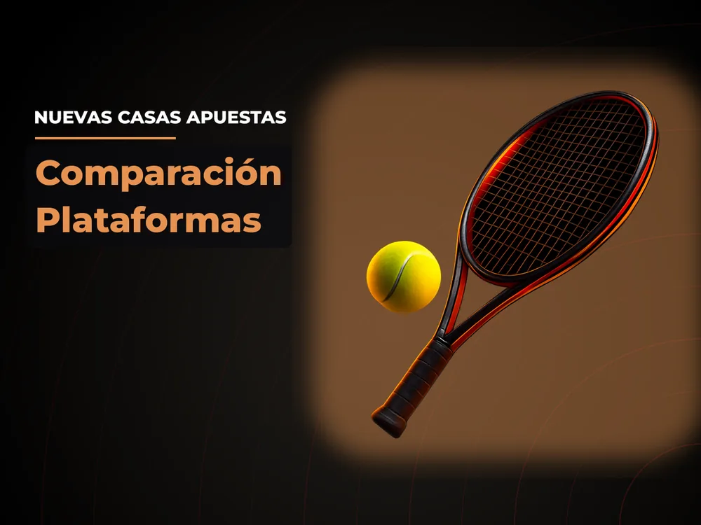 Nuevas Casas Apuestas - Comparación Plataformas