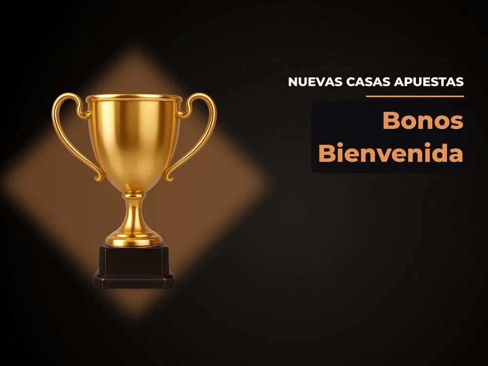 Nuevas Casas Apuestas - Bonos Bienvenida