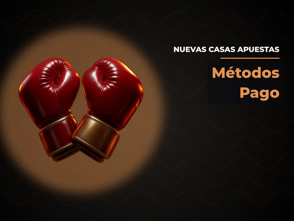 Nuevas Casas Apuestas - Métodos Pago