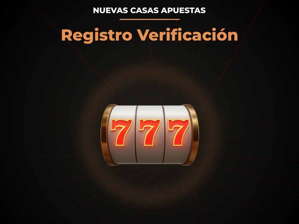 Nuevas Casas Apuestas - Registro Verificación